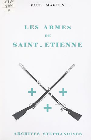 Téléchargez le livre :  Les armes de Saint-Étienne