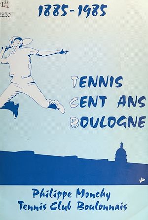 Téléchargez le livre :  1885-1985, tennis, cent ans, Boulogne
