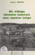 Télécharger le livre :  Un village alsacien-comtois aux années vingt