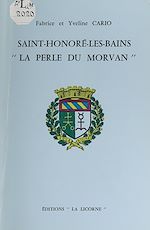 Télécharger le livre :  Saint-Honoré-les-Bains, "la perle du Morvan"