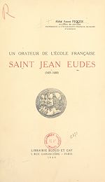 Télécharger le livre :  Un orateur de l'École française : Saint Jean Eude (1601-1690)