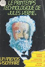Télécharger le livre :  Le printemps technologique de Jules Verne