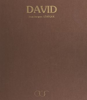 Téléchargez le livre :  La vie et l'œuvre de Jacques-Louis David