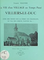Télécharger le livre :  La vie d'un village au temps passé : Villiers-le-Duc