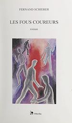 Télécharger le livre :  Chronique d'une création (3). Les fous coureurs