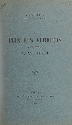 Téléchargez le livre :  Les peintres verriers, à Chartres, au XVIe siècle