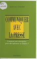 Télécharger le livre :  Communiquer avec la presse
