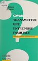 Télécharger le livre :  Comment transmettre une entreprise familiale