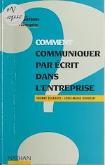 Télécharger le livre :  Comment communiquer par écrit dans l'entreprise