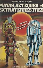 Télécharger le livre :  Mayas, Aztèques et extraterrestres