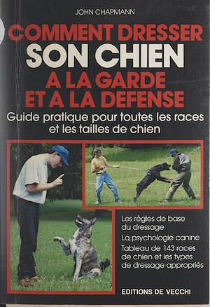 Téléchargez le livre :  Comment dresser son chien à la garde et à la défense
