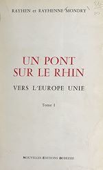 Download this eBook Un pont sur le Rhin vers l'Europe unie (1)