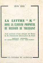 Télécharger le livre :  La lettre "K" dans la curieuse prophétie de Richard de Toussaint