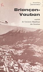 Télécharger le livre :  Guide-visite de Briançon-Vauban