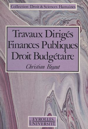 Téléchargez le livre :  Travaux dirigés : finances publiques, droit budgétaire
