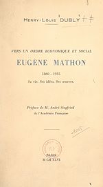 Télécharger le livre :  Vers un ordre économique et social : Eugène Mathon, 1860-1935