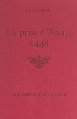 Télécharger le livre :  La prise d'Essay, 1448