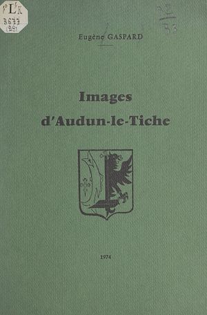 Téléchargez le livre :  Images d'Audun-le-Tiche