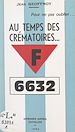 Télécharger le livre :  Au temps des crématoires... F 6632