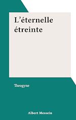Télécharger le livre :  L'éternelle étreinte
