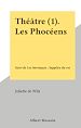 Télécharger le livre :  Théâtre (1). Les Phocéens