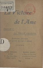 Télécharger le livre :  La victoire de l'âme (1). La vraie sagesse