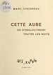 Télécharger le livre :  Cette aube où s'engloutiront toutes les nuits
