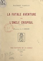 Télécharger le livre :  La fatale aventure de l'Oncle Crispoul
