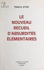 Télécharger le livre :  Le nouveau recueil d'absurdités élémentaires