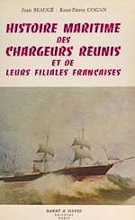 Télécharger le livre :  Histoire maritime des Chargeurs réunis et de leurs filiales françaises