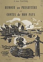 Télécharger le livre :  Humour au presbytère et contes de mon pays