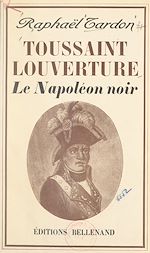 Télécharger le livre :  Toussaint-Louverture, le Napoléon noir