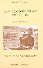 Télécharger le livre :  Auvergne-Velay 1940-1945 (1). Les joies de la campagne