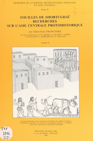 Téléchargez le livre :  Fouilles de Shortughaï (2). Recherches sur l'Asie centrale protohistorique