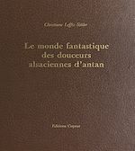 Télécharger le livre :  Le monde fantastique des douceurs alsaciennes d'antan