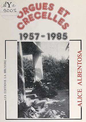 Téléchargez le livre :  Orgues et crécelles, 1957-1985