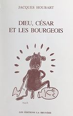 Télécharger le livre :  Dieu, César et les bourgeois