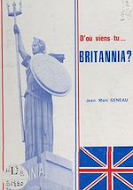 Télécharger le livre :  D'où viens-tu... Britannia ?