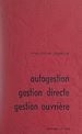 Télécharger le livre :  Autogestion, gestion directe, gestion ouvrière
