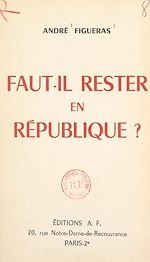 Télécharger le livre :  Faut-il rester en République ?