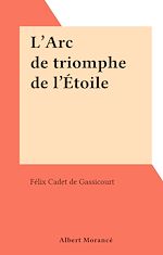 Télécharger le livre :  L'Arc de triomphe de l'Étoile