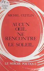 Download this eBook Aucun œil ne rencontre le soleil