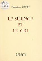 Télécharger le livre :  Le silence et le cri