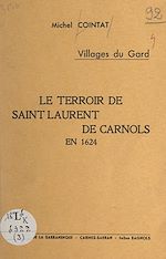 Télécharger le livre :  Villages du Gard : le terroir de Saint-Laurent-de-Carnols en 1624