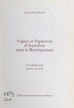 Télécharger le livre :  Vignes et vignerons d'autrefois dans le Barséquanais