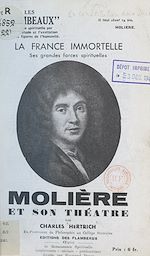 Télécharger le livre :  Molière et son théâtre : la France immortelle, ses grandes forces spirituelles