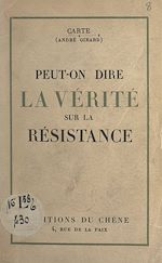 Télécharger le livre :  Peut-on dire la vérité sur la Résistance ?