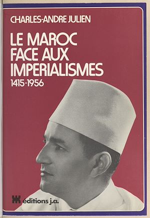Téléchargez le livre :  Le Maroc face aux impérialismes, 1415-1956