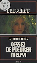 Télécharger le livre :  Cessez de pleurer, Melfy !