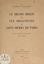 Télécharger le livre :  Le grand orgue et les organistes de Saint-Merry de Paris